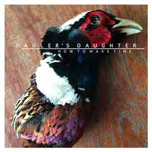 Gaoler's Daughter - How To Make Time
