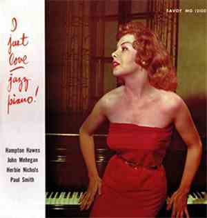 Hampton Hawes, Herbie Nichols, John Mehegan, Paul Smith  - I Just Love Jazz ...