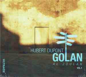 Hubert Dupont - Golan Al Joulan Vol.1