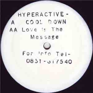 Hyperactive  - Cool Down / Love Is The Message