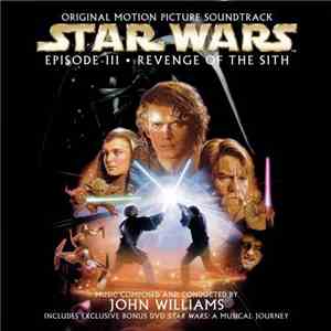 John Williams  - Star Wars Episode III · Revenge Of The Sith (Original Moti ...