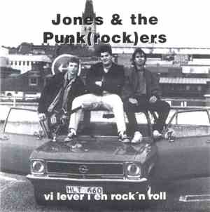 Jones & The Punk(rock)ers - Vi Lever I En Rock'n Roll