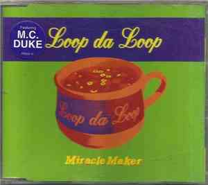 Loop Da Loop Featuring M.C. Duke - Miracle Maker