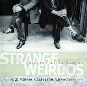 Loudon Wainwright III - Strange Weirdos (Music From And Inspired By The Fil ...