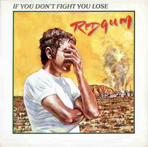 Redgum - If You Don't Fight You Lose