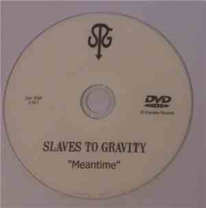 Slaves To Gravity - Meantime