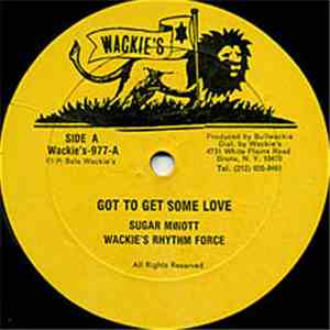 Sugar Minott, Wackie's Rhythm Force - Got To Get Some Love