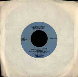 The Streetboy Blues Band - What's Wrong With Me / Locomotion Shuffle