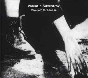 Valentin Silvestrov - Requiem For Larissa