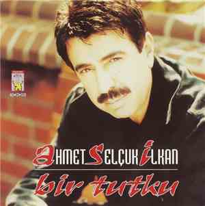 Ahmet Selçuk İlkan - Asi Bir Tutku
