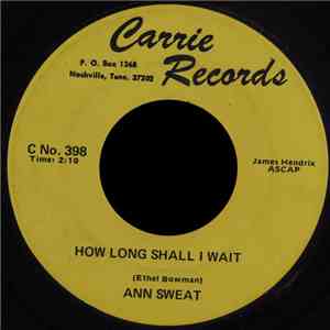 Ann Sweat - How Long Shall I Wait