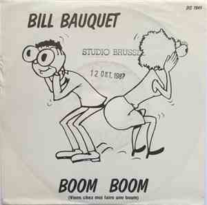 Bill Bauquet - Boom Boom (Viens Chez Moi Faire Une Boum)