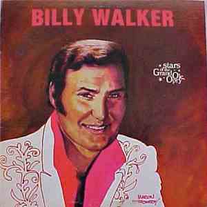 Billy Walker - Star Of The Grand Ole Opry