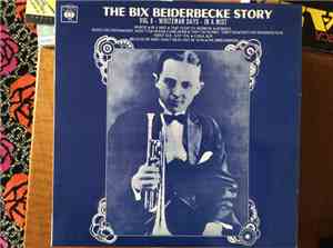 Bix Beiderbecke - The Bix Beiderbecke Story / Volume 3 - Whiteman Days