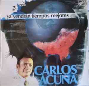 Carlos Acuña Con El Conjunto Típico Argentino - Ya Vendran Tiempos Mejores