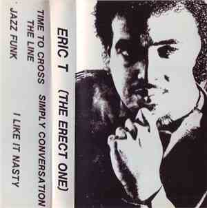 Eric T (The Erect One) - Crossing The Line