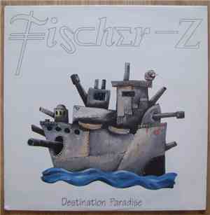 Fischer-Z - Destination Paradise