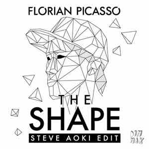 Florian Picasso - The Shape (Steve Aoki Edit)