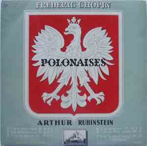 Frédéric Chopin, Arthur Rubinstein - Polonaises