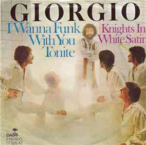 Giorgio - I Wanna Funk With You Tonite / Knights In White Satin
