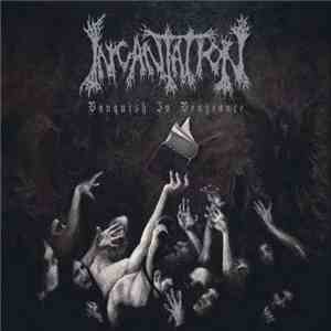 Incantation - Vanquish In Vengeance