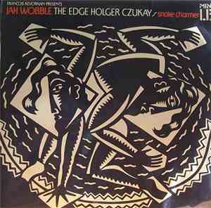 Jah Wobble, The Edge, Holger Czukay - Snake Charmer
