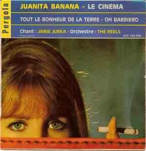 Janie Jurka / The Reels  - Juanita Banana - Le Cinéma