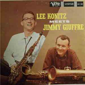Lee Konitz Meets Jimmy Giuffre - Lee Konitz Meets Jimmy Giuffre