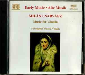 Milán / Narváez / Christopher Wilson  - Music For Vihuela