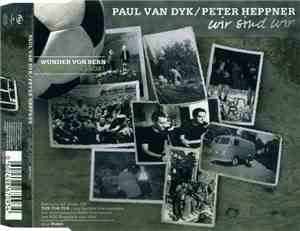 Paul van Dyk / Peter Heppner - Wir Sind Wir (Wunder Von Bern Special Editio ...