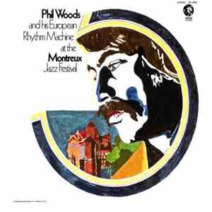 Phil Woods And His European Rhythm Machine - At the Montreux Jazz Festival