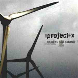 Project-X - Needles And Control