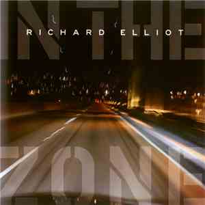 Richard Elliot - In The Zone