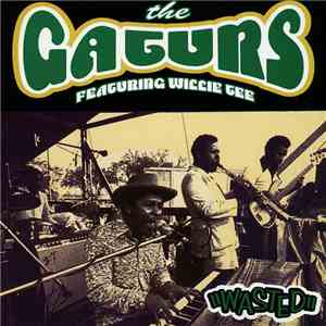 The Gaturs Featuring Willie Tee - Wasted