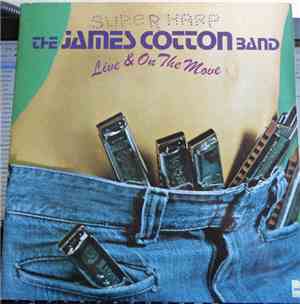 The James Cotton Band - Live & On The Move