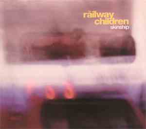 The Railway Children - Skinship