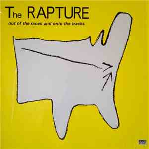 The Rapture - Out Of The Races And Onto The Tracks