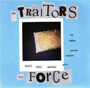 The Traitors / The Force  - Don't Fall Asleep You Might Never Wake Up