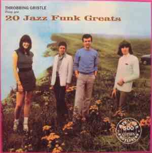 Throbbing Gristle - 20 Jazz Funk Greats