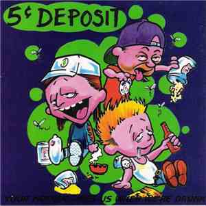 5¢ Deposit - Your Mother Likes Us When We're Drunk