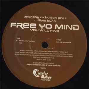 Anthony Nicholson Presents William Kurk - Free Yo Mind (You Will Find)