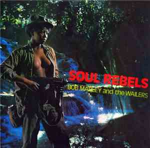 Bob Marley And The Wailers - Soul Rebels