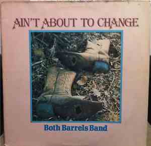 Both Barrels Band - Ain't About To Change