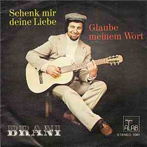 Brani - Schenk Mir Deine Liebe / Glaube Meinem Wort