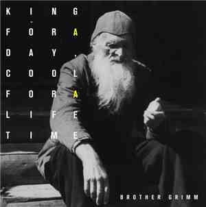 Brother Grimm  -  King For A Day, Cool For A Lifetime