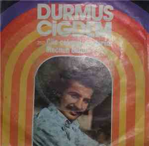 Durmuş Çiğdem - Çile Çekmek Kaderim / Mecnun Oldum