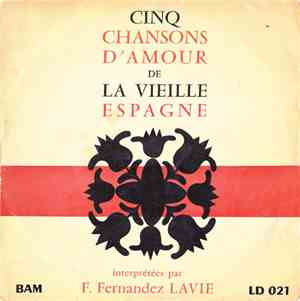 F. Fernandez Lavie - Cinq Chansons D'Amour De La Vieille Espagne