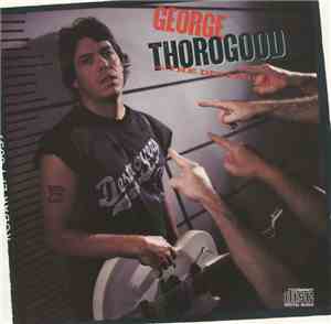 George Thorogood & The Destroyers - Born To Be Bad