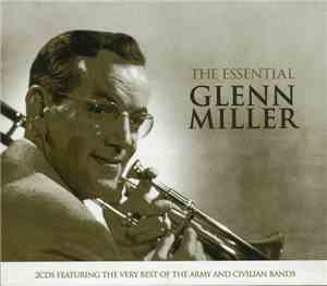 Glenn Miller - The Essential Glenn Miller