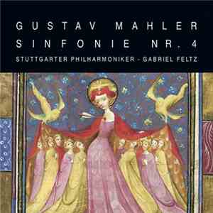 Gustav Mahler, Stuttgarter Philharmoniker, Gabriel Feltz - Sinfonie NR. 4